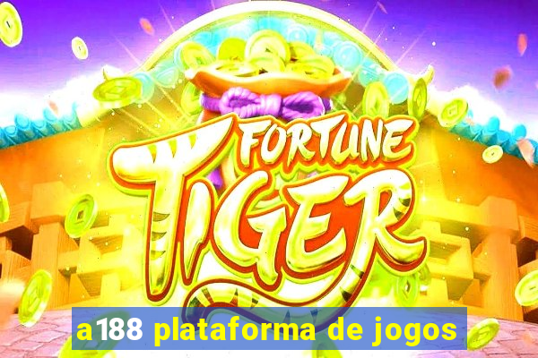 a188 plataforma de jogos